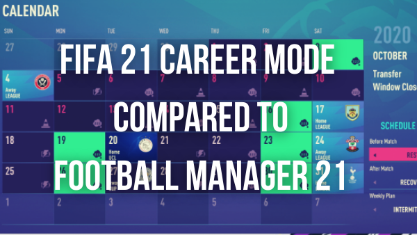 Fifa 21 Career Mode Compared to Football Manager 21