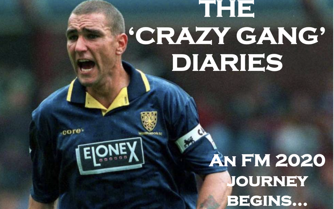 The ‘Crazy Gang’ Diaries – An FM 2020 Journey Begins