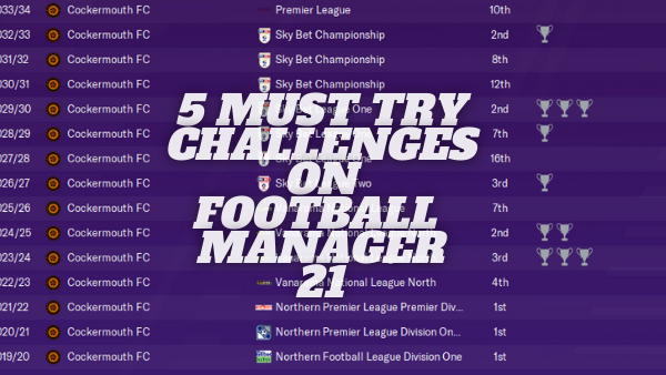 FM21: 5 Challenges You Must Try on Football Manager 21